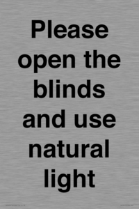 Please open the blinds and use natural light